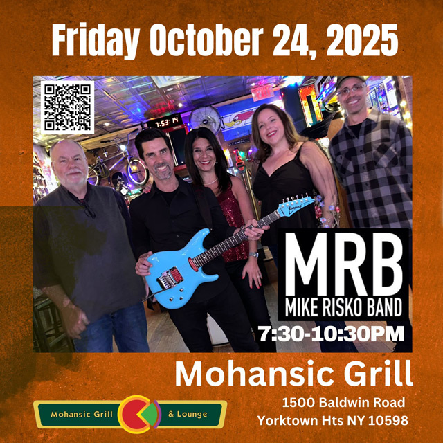 Mike Risko Band live at Mohansic Grill on October 24, 2025 at 7:30pm.